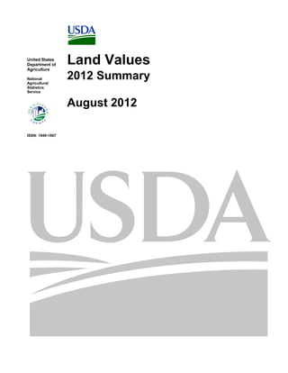 United States
Department of
Agriculture
National
Agricultural
Statistics
Service

Land Values
2012 Summary
August 2012

ISSN: 1949-1867

 