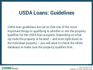 USDA Loans: Guidelines
USDA loan guidelines are set so that one of the most
important things in qualifying is whether or n...
