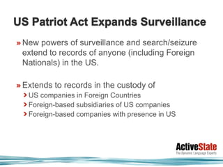 Data that is housed or passes through the United States is
          vulnerable to interception by authorities

 applies t...