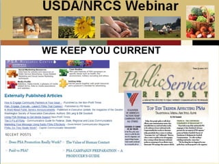 Slide 1
USDA/NRCS Webinar
Local PSA Outreach
Presented by:
Bill Goodwill
NRCS PSA Distributor
WE KEEP YOU CURRENT
 