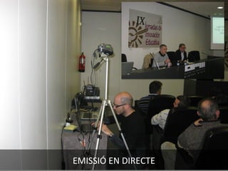 EMISSIÓ EN DIRECTE
 