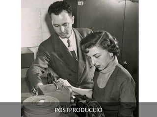 POSTPRODUCCIÓ
 