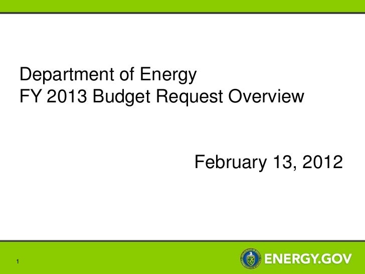 Department of EnergyFY 2013 Budget Request Overview                   February 13, 20121 