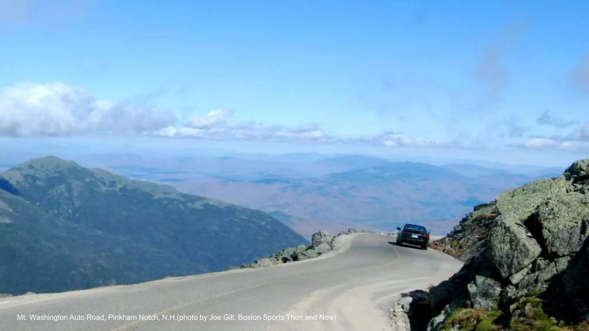 Mt. Washington Auto Road, Pinkham Notch, N.H.(photo by Joe Gill, Boston Sports Then and Now)
 