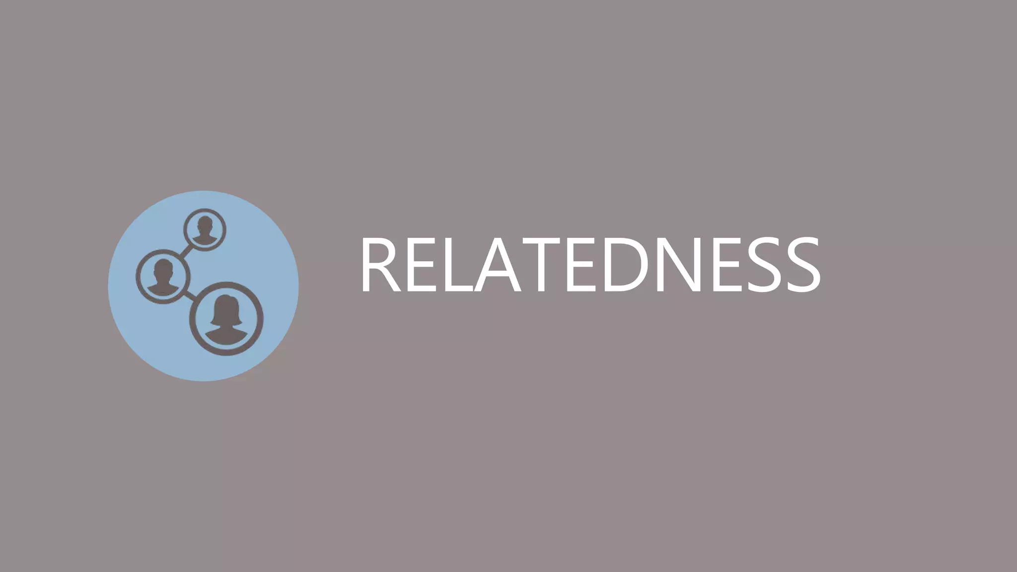 RELATEDNESS
 