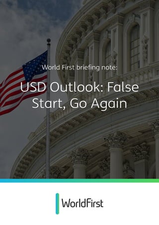 USD Outlook: False
Start, Go Again
World First briefing note:
 