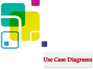Use Case Diagrams
 