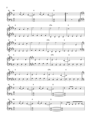 2
29

Bm

A

#
& # œ™
? ## w
w
w

j
œ œ

œ

G

j
œ œ

{

œ

œ

œ

####
&

œ

œ

œ

{

˙

œ

˙

œ

œ

œ

œ

####
&

œ

œ

œ...