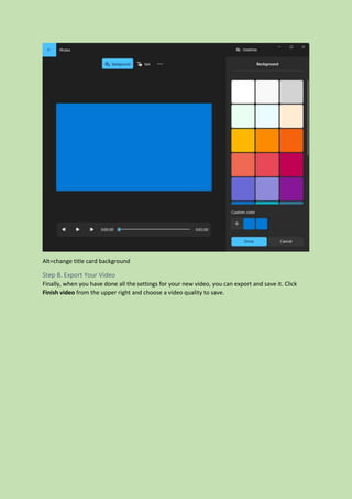 Alt=change title card background
Step 8. Export Your Video
Finally, when you have done all the settings for your new video, you can export and save it. Click
Finish video from the upper right and choose a video quality to save.
 