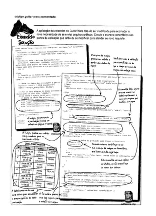 código guitar wars comentado
A aplicação dos recordes do Guitar Wars terá de ser modificada para acomodar a
nova necessidade de se enviar arquivos gráficos. Circule e escreva comentários nas
IC IC lO partes da aplicação que terão de se modificar para atender ao novo requisito.
S o L u Ç ã o ______________________________
C n tm l x iril,n 5s=,Th t t p : //w w w .v r 3 . o r g / 1 3 9 9 / x í - t m l ” x r n l : i a n g - Me n M l a n g = ,Te n ,T>
<head>
< title> G u ita r Wars - Maiores Fontuações</i.ítIe>
< i i n k r e l ^ ’ s t y l e s h e ^ t " t v p é = Mt @ x t / c s s ” h r e f = Ms t y l e . c s s " / >
< /b e « d >
<bodv>
< h 2 > G u i t a r W a rs - M a io r e s P o r . t t a ç õ e s < / h 2 ?'
< p > W e lc a r e , B e m - V in d o , i n t r é p i d o g u i t a r r i s t a . ! V o c ê é bo m o
s u i i c i e n t ê p a r a e n t r a r n a l i s t a d e r e c o r d e s d o G u it a r W a rs ? Se f o x ,
c l i q u e ã q u i p a r a a d i c i o n a r a sx ia p o n t u a ç ã o . < / & > • < / p >
< h r />
- a r s . n e t 1 ,
< ? p h p
,/,/ C o n e c t a - s e a o b a n c o d e d a d o s
$ d b c « iT iy s q li c o r .r .e c t [ *www , g u i t a r v
1
çvrdcT
);
/ / O b térr. o s d a d o s d a s p o n t u a ç õ e s a p a r t i r
FROM ç u i t a r w a r s " ;
■í$dbc, 5cfiiery);
S q u a r y = "S E L E C T
Çdata = mysqli_query(
// Faz um loop através do array
HTML T<ta.ble>'
c c n t e n d o o
f o r m a t a n d o - o s ^o m o m m - m ^ í w /•
w hile <$row - n y sq li_ fetch _ arrav (S d ata))
/ / Exibe os dados das pontuações
i Hii I m -1 -!laRA=M
sco reinfoT
,> ';
echo ’cspan cl5SS»T
rscoreM
>' , ?x.6nTf
echo '<strong>Narre;</strong> ’ . $ro
echo ’<strong>D ate:</$trong> 1
:ho T
</table>';
0 arquivoda im
age,*
p«£isa ser obtido a Vce* deve “ *■* validação
partir d« dados de ierti-fiiar-se dc
POST. *lue ° Mmfo do nome da
imagem não esteja vazJa
■w3.olg/aS99/xhtml" xml:Iang=
irvsqli_ciose ($ábc) ;
?> / imagem tomprovando
</body> â pow-UaçSo ^retisâ ser
</hrira> cabida **
imagem precisa ser
para o usuário, para se
totuíirmar o exrto.
<htmi xnüns="htqp://
<heaS>
<title>Guitar Wars - Add YcVr High Score</tiile>
<link rel="stylesheet" typeAr-ext/css" href="style
</head>
<body> v
< h 2 > G u i t a r W a rs - A d i c io n e o s e i^ R e c o r d e < / h 2 >
<?php
j f i s ^ p n S T f s i M i f ; n i
// Pega os dados emP
O
S
T
íname = $_PO
ST['nam
e1
i;
Sscore = $__POST.
[
'scora*]
(rfl^Têmpty l
í
l
l
í
U
l
I
t
í
) K
'
i empty iísroisrK1
Conecta-se ac banco de dados J
/ tonsulta £$L-.agora
preòisa inserir *a
-tabela guitar^« o
nome do ar^uWo <ue
tontém a imagem-
S d õ c - ir i y s q li _ c o n n e c t (
'
gwab+
); ■g u i t a r w a r s . . i e t ' , 'a d m in '
index.ph
mysçli^close ($dbc)
/ -tabelapretisade uma^
„ova tolu«a para arma«*âr 0 -formulário precisa
o arquivo ojríkto de tada um
a -tag <input> p
av-j^i
pon-tua^ao-______________a seleção da imagem.
"INSERT INTO guitarwars VALQES (0, NOK(), 'Sname',^
Sscore ’) ---
roVBgii query ($dbc, j q u e r v ) ____ _
// Confirma êxito com o -jsuáriü 
eebo '<p>Obtigado por adicionar o s
e
'
J
. recorde ! < / p > 1
echo T<p><strong>Nom.e:</s“rona> 1 . Snaue . '<br /J/í
echo '<p><;a href="index.php">6clt;&it; Voltar para a lista dos
recordes.</a></p>'
;
;
s dados da pontuaçSo para limpar o formulário
„) « r Havendo sutesso, ierti-fi^ue-se de
<m
»e o dampo d a imagem no -formulário,
. ( <yue é permanerrte, seja limpo.
e c h e ‘ < p c l a s s = r e r r í > r T
'> P o r f a v o r , i n s i r a , t o d a s a s i n f o r m a ç õ e s
a d i c i o n a r s e u r e c o r d e . < / p > '; r
Çsta C
onsulta i*s
aw
»a espetit
de ataiKo, ao não esp etiíitar
OS hOWCS d â s t c l u h 3 s-
< l a b e l f o r - ^ n a n v e '^ N o i u e K / i a b e l x i n p - a t ^ y p e ^ t e x t ” id = " n a m e ,,
n a n je = ,rn a m e "
value=r
T
<?php if {!empty(Sname)) echo $nam
e; ?>T
f /><br /-
xiabel for=,,sccret,>Pontuação;</Isbel><input type*"text"'
n a r o Ê = ^ * ^ j^ e ”
v a 1 u e = " < V p n p : r ( ] e m p t y ( ç s c o r e ) ) e c n o S s c o r e ; ? > "
ebr />
<input type=”submit" Tíalue="Add" namg="Eubmit" />
</fonr>
L
j </òody>
* * < / h t m l >
a t i r t g f t n r p p h p
 