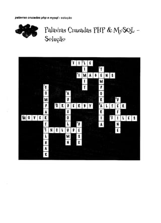 palavras cruzadas php e mysql - solução
TalaVras Cruzadas PíTP & MySQL
Solução
 