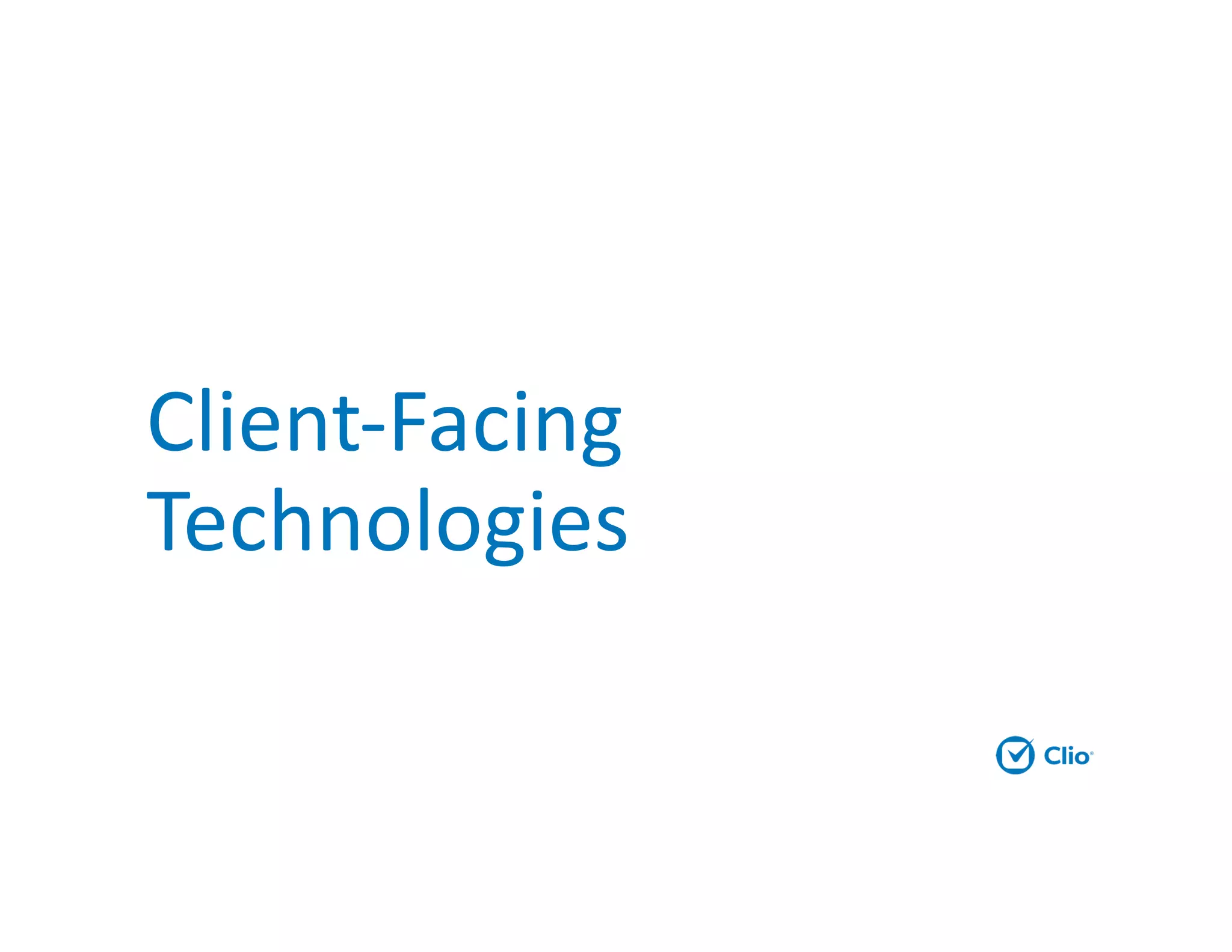 Client-Facing
Technologies
 