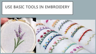 USE BASIC TOOLS IN EMBROIDERY
 