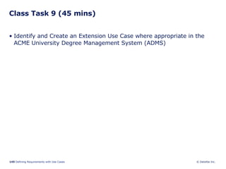 Class Task 9 (45 mins) Identify and Create an Extension Use Case where appropriate in the ACME University Degree Management System (ADMS) 