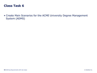 Class Task 6 Create Main Scenarios for the ACME University Degree Management System (ADMS) 