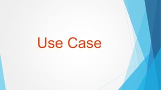 Use Case
 