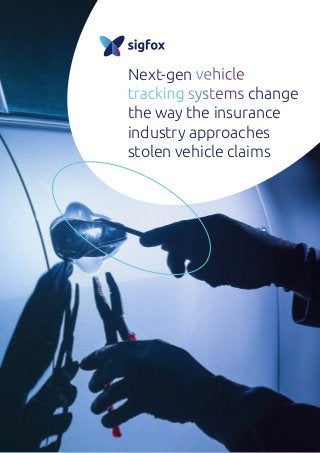 Next-gen vehicle
tracking systems change
the way the insurance
industry approaches
stolen vehicle claims
 