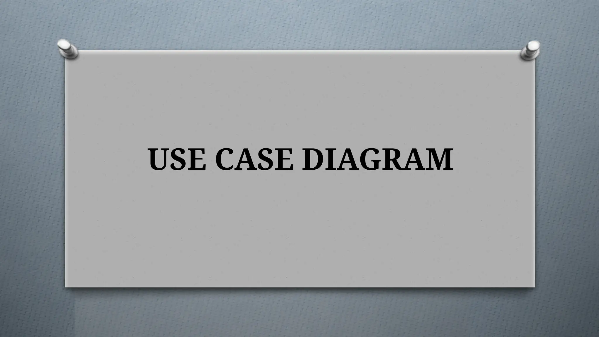 USE CASE DIAGRAM
 