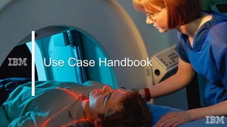 Use Case Handbook
 