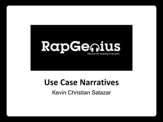 Use Case Narratives
Kevin Christian Salazar
 