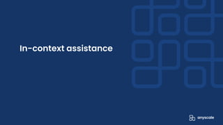 In-context assistance
 