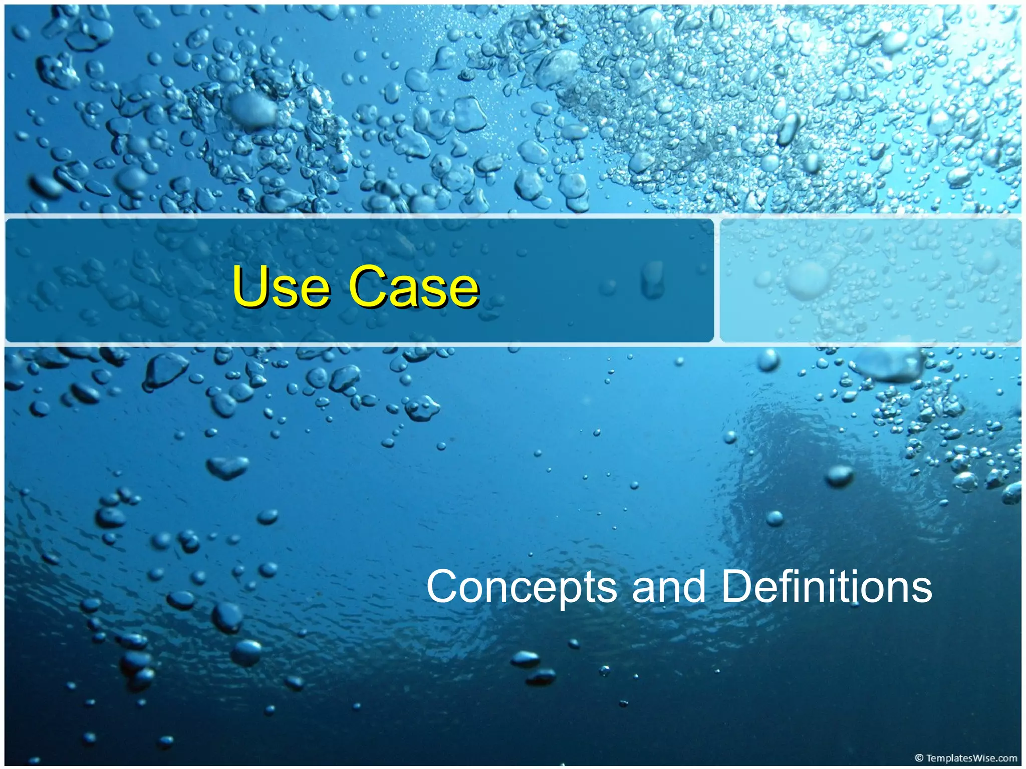 Use Case Concepts and Definitions 