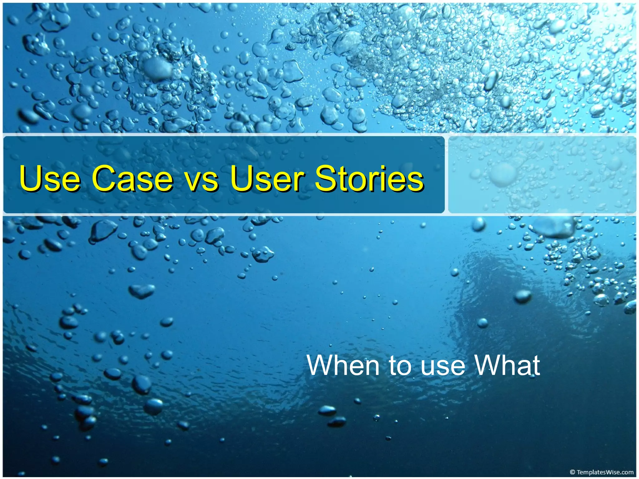 Use Case vs User Stories When to use What 