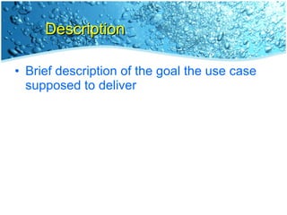 Description Brief description of the goal the use case supposed to deliver 