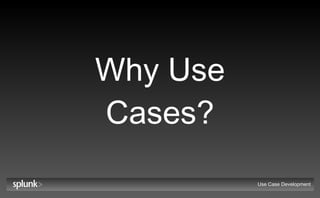 Why Use Cases? Use Case Development 