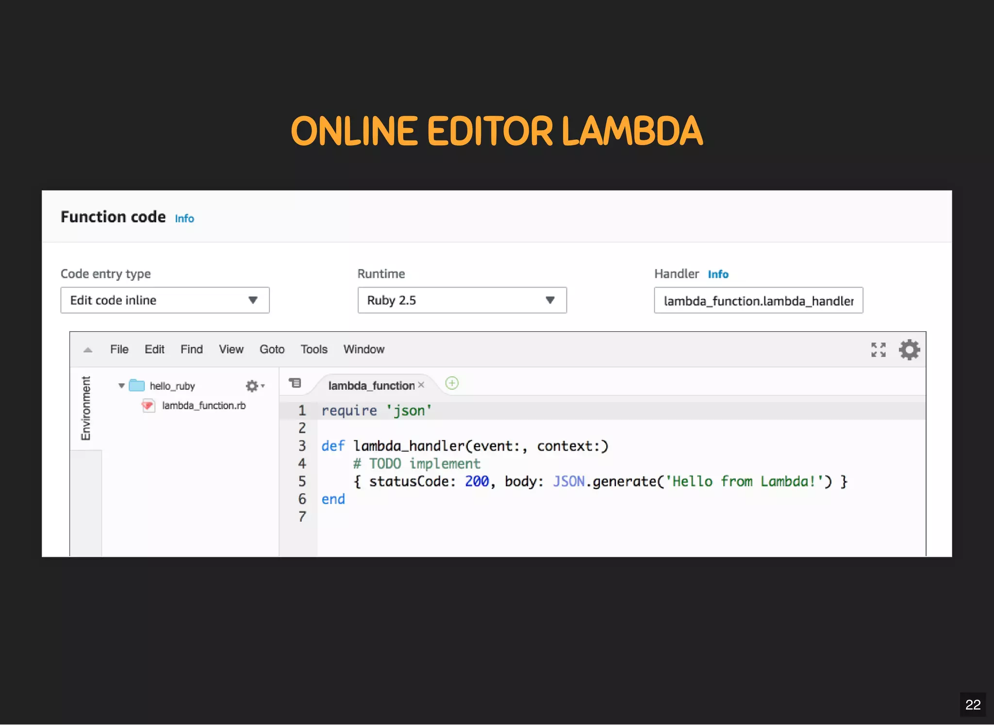 5/7/2019 MLSDev
localhost:8000/?print-pdﬁ#/ 44/80
ONLINE EDITOR LAMBDAONLINE EDITOR LAMBDA
22
 