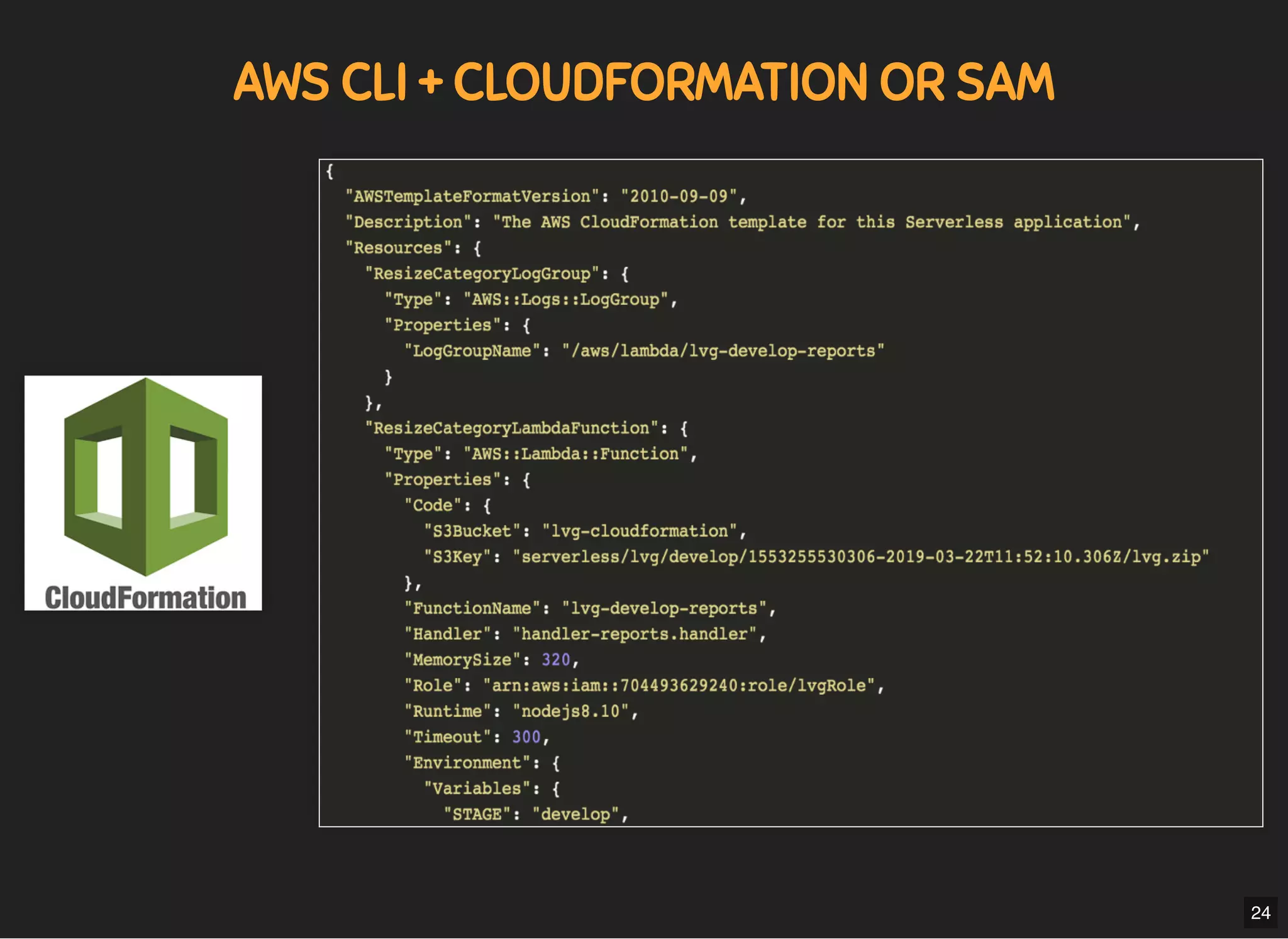 5/7/2019 MLSDev
localhost:8000/?print-pdﬁ#/ 46/80
AWS CLI + CLOUDFORMATION OR SAMAWS CLI + CLOUDFORMATION OR SAM
24
 