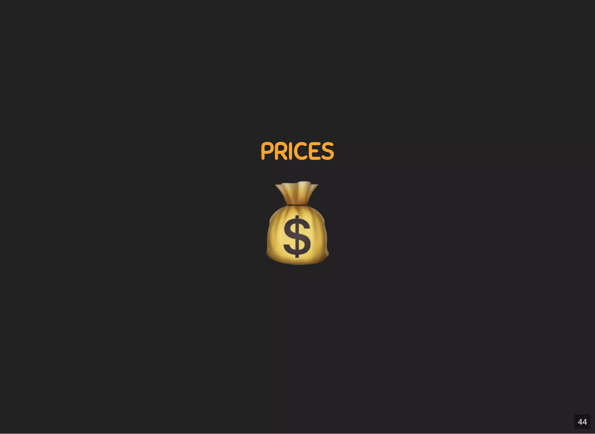 5/7/2019 MLSDev
localhost:8000/?print-pdﬁ#/ 71/80
PRICESPRICES
44
 