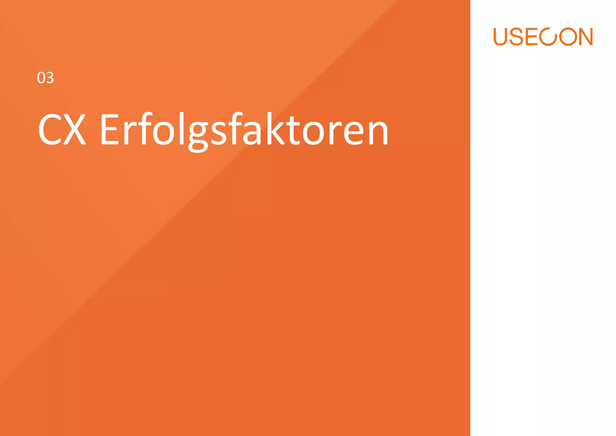 03 
CX Erfolgsfaktoren 
 