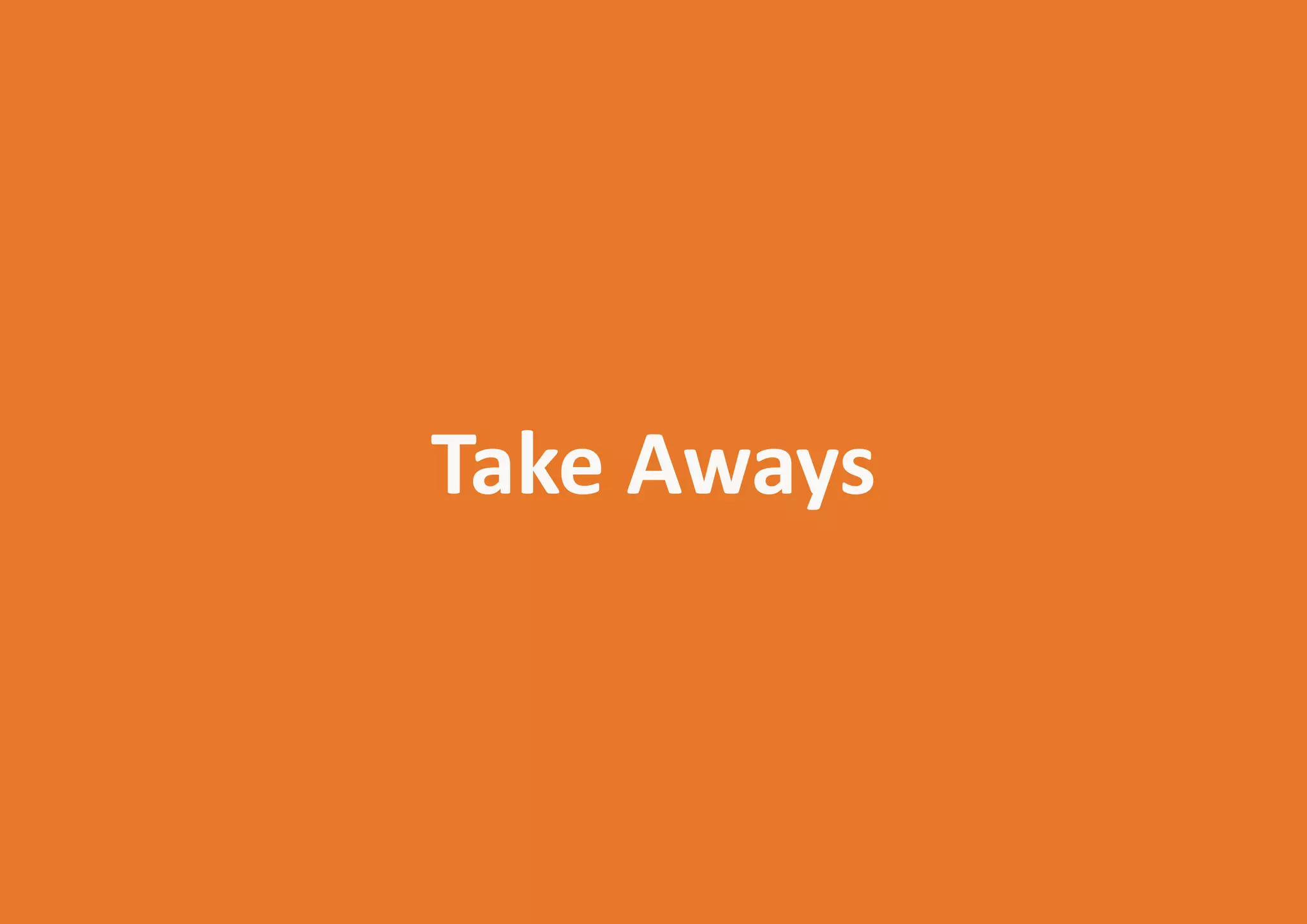 Take Aways

USECON | 2013

49

 