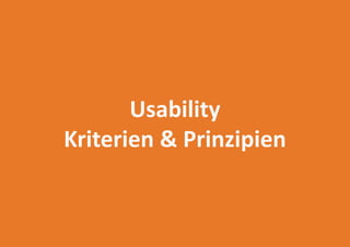 Usability
Kriterien & Prinzipien

USECON | 2013

30

 