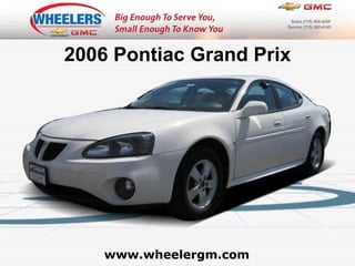 www.wheelergm.com 2006 Pontiac Grand Prix 