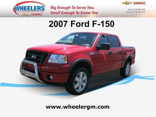 www.wheelergm.com 2007 Ford F-150 