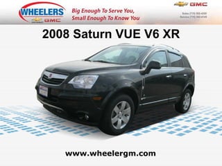 www.wheelergm.com 2008 Saturn VUE V6 XR 