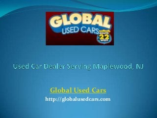 Global Used Cars
http://globalusedcars.com
 