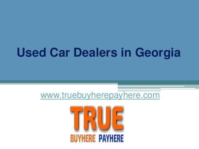 Used Car Dealers in Georgia - truebuyherepayhere