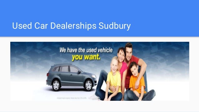 Used Car Dealerships Sudbury Used Car Dealerships Sudbury
