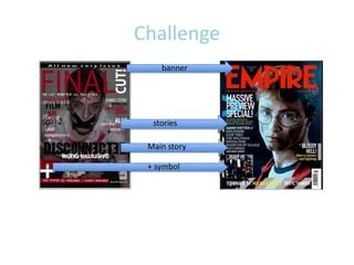 Challenge
    banner




  stories

 Main story

 + symbol
 