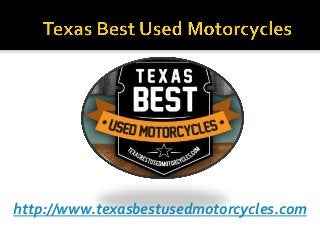 http://www.texasbestusedmotorcycles.com
 