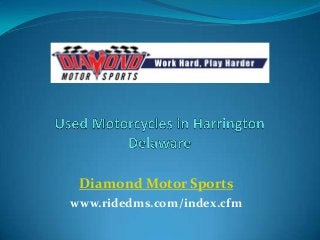 Diamond Motor Sports
www.ridedms.com/index.cfm
 