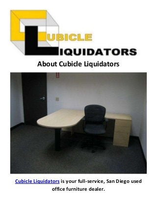 About Cubicle Liquidators
Cubicle Liquidators is your full-service, San Diego used
office furniture dealer.
 