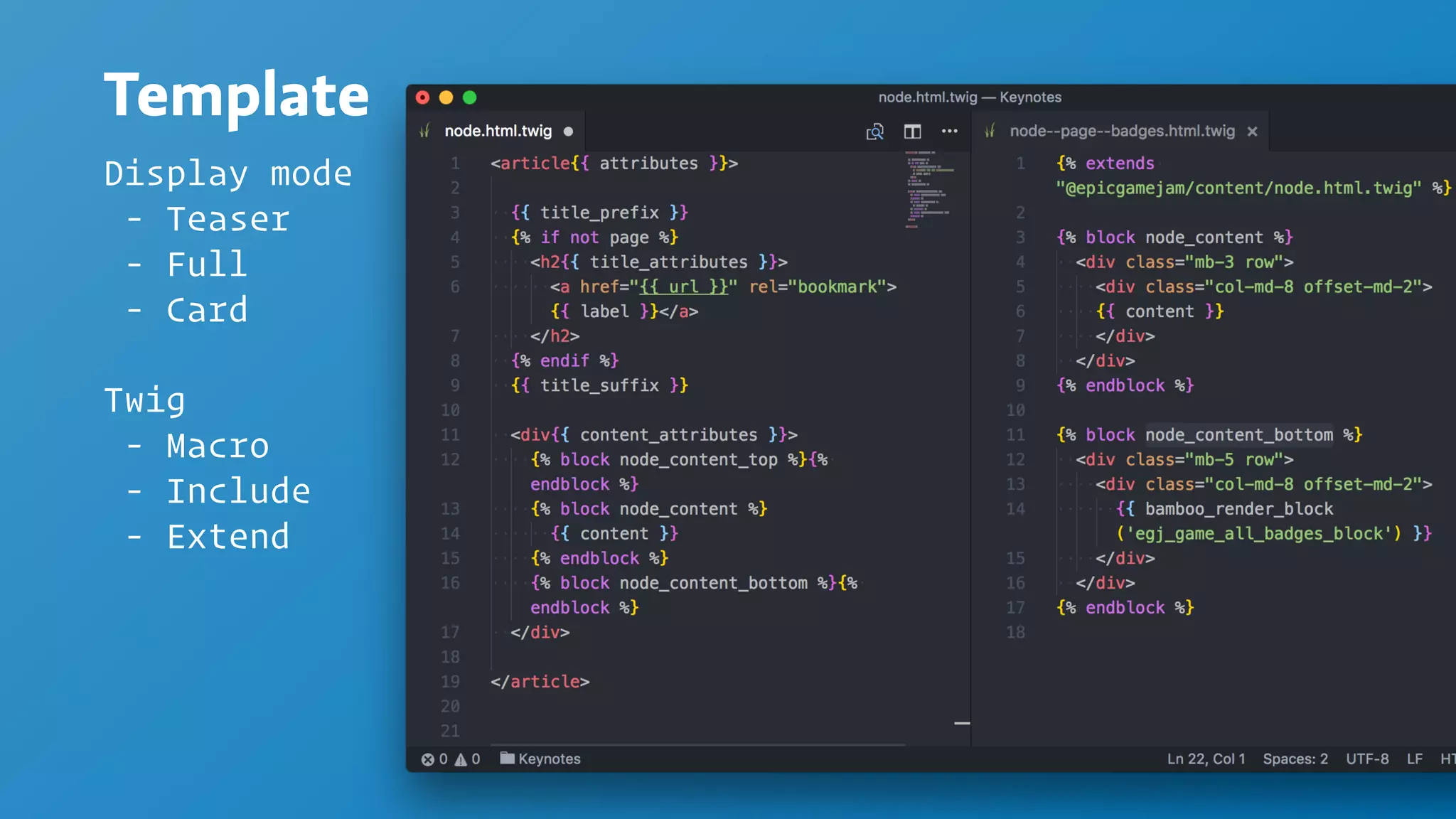 Template
Display mode
- Teaser
- Full
- Card
Twig
- Macro
- Include
- Extend
 