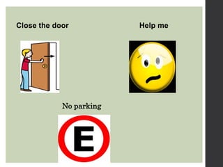 Close the door Help me
No parking
 