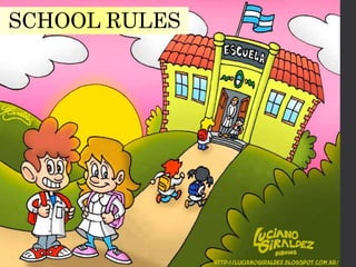 SCHOOL RULES
 