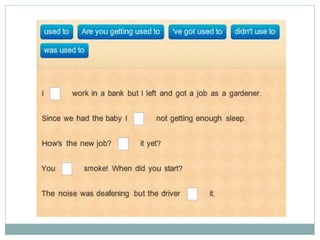 Used to vs be get used to 