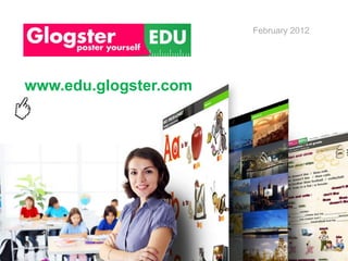 February 2012




www.edu.glogster.com
 